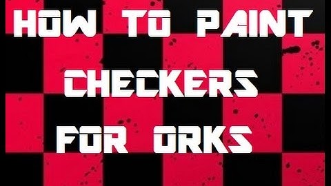 How To Paint Checkers For Orks