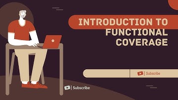 INTRODUCTION TO FUNCTIONAL COVERAGE IN SYSTEM VERILOG