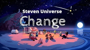 Steven Universe Change | Full Cover Caleb Hyles | Letras Animadas | Leer Descripcion