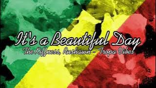 IT'S A BEAUTIFUL DAY (Reggae Cover) | The Kiffness, Rushawn – Tropa Vibes