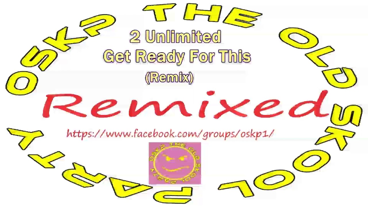 2 Unlimited   -  Get Ready For This  (Remix)