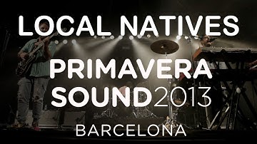 Local Natives Perform "Breakers" - Primavera 2013