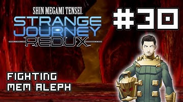 【 Shin Megami Tensei Strange Journey Redux 】#30; Time to Face Mem Aleph!