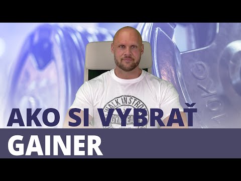 Video: Ako Si Vybrať Gainer