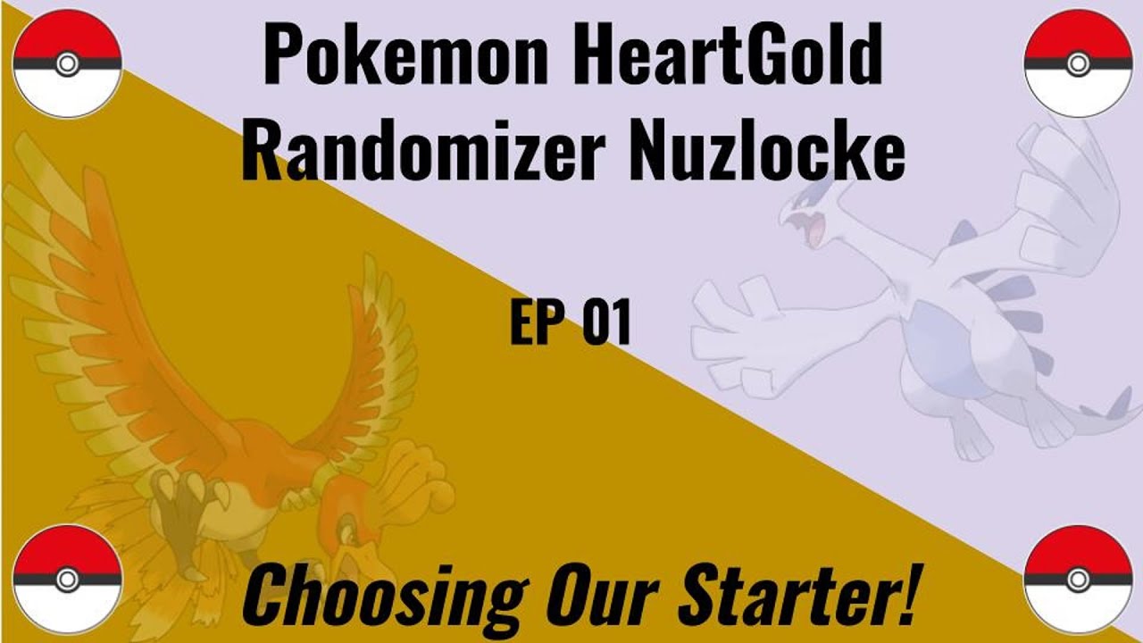 Choosing Our Starter! Pokemon HeartGold RANDOMIZER NUZLOCKE Ep 1 YouTube