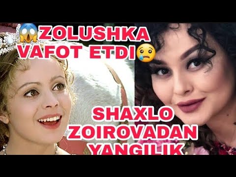 SHAXLO ZOIROVADAN YANGILIK ''ZOLUSHKA UCHUN UCH YONG'OQ'' FILIMI AKTIRISASI OLAMDAN O'TDI