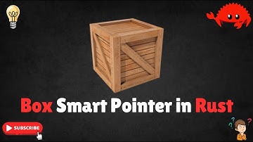 Rust Box Smart Pointer Explained: When & How to Use Box