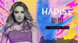 Hadise - Hay Hay ( By Özdemir Remix )