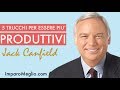 5 Trucchi per Essere Più Produttivo (Jack Canfield ITA)