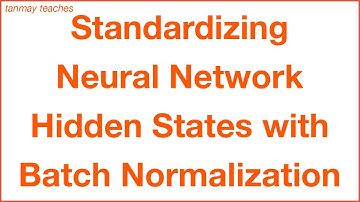 Batch Normalization: Better neural network convergence by standardizing hidden states!