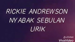 Rickie andrewson nyabak sebulan lirik  - Durasi: 4:51. 