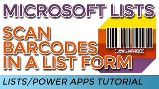 MICROSOFT LISTS - ADD A BARCODE SCANNER TO YOUR ASSET MANAGEMENT LIST POWER APPS FORM!