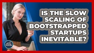 Is The Slow Scaling Of Bootstrapped Startups Inevitable? - The Startup Growth Hub