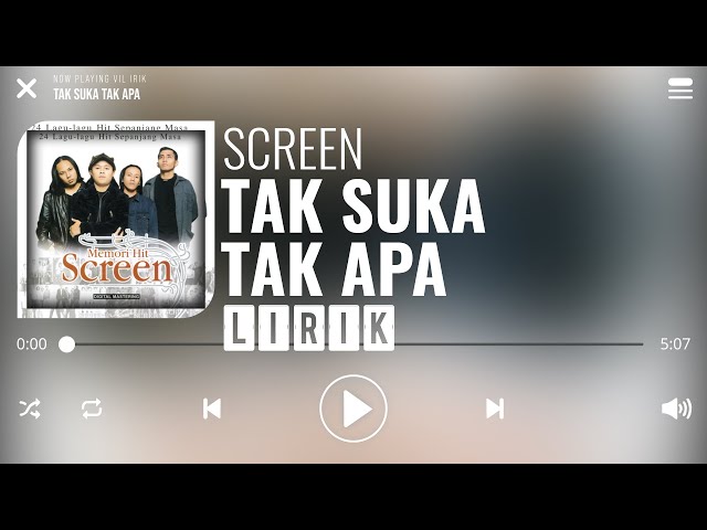 Screen - Tak Suka Tak Apa [Lirik] class=