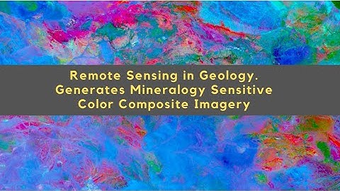 Remote Sensing in Geology. Generates Mineralogy Sensitive Color Composite Imagery.