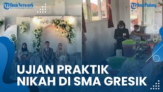 Viral Ujian Praktik Nikah SMA di Gresik Tergolong Mewah, Ini Penjelasannya