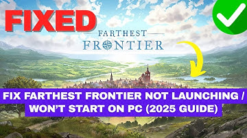 Fix Farthest Frontier Not Launching / Won’t Start on PC (2025 Guide)
