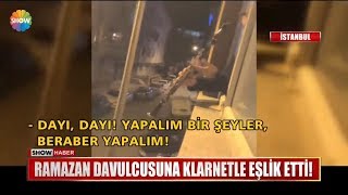 Ramazan davulcusuna klarnetle eşlik etti! Resimi