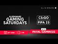 Alienware Gaming Saturdays ft. Payal Gaming | CS:GO &amp; FIFA 23 | 24th June 2023