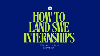 How to land SWE and other technical internships, as told by SWE interns