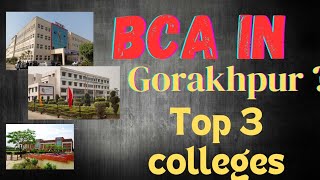 Top 3 colleges in gorakhpur for BCA . watch before admission.