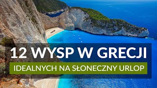 12 GRECKICH WYSP - którą wybrać na urlop? Jakie atrakcje oferują najpiękniejsze wyspy w Grecji?