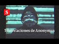 Las 5 revelaciones más sorprendentes de Anonymous.