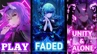 Nightcore  Faded X Unity X Play X Alone