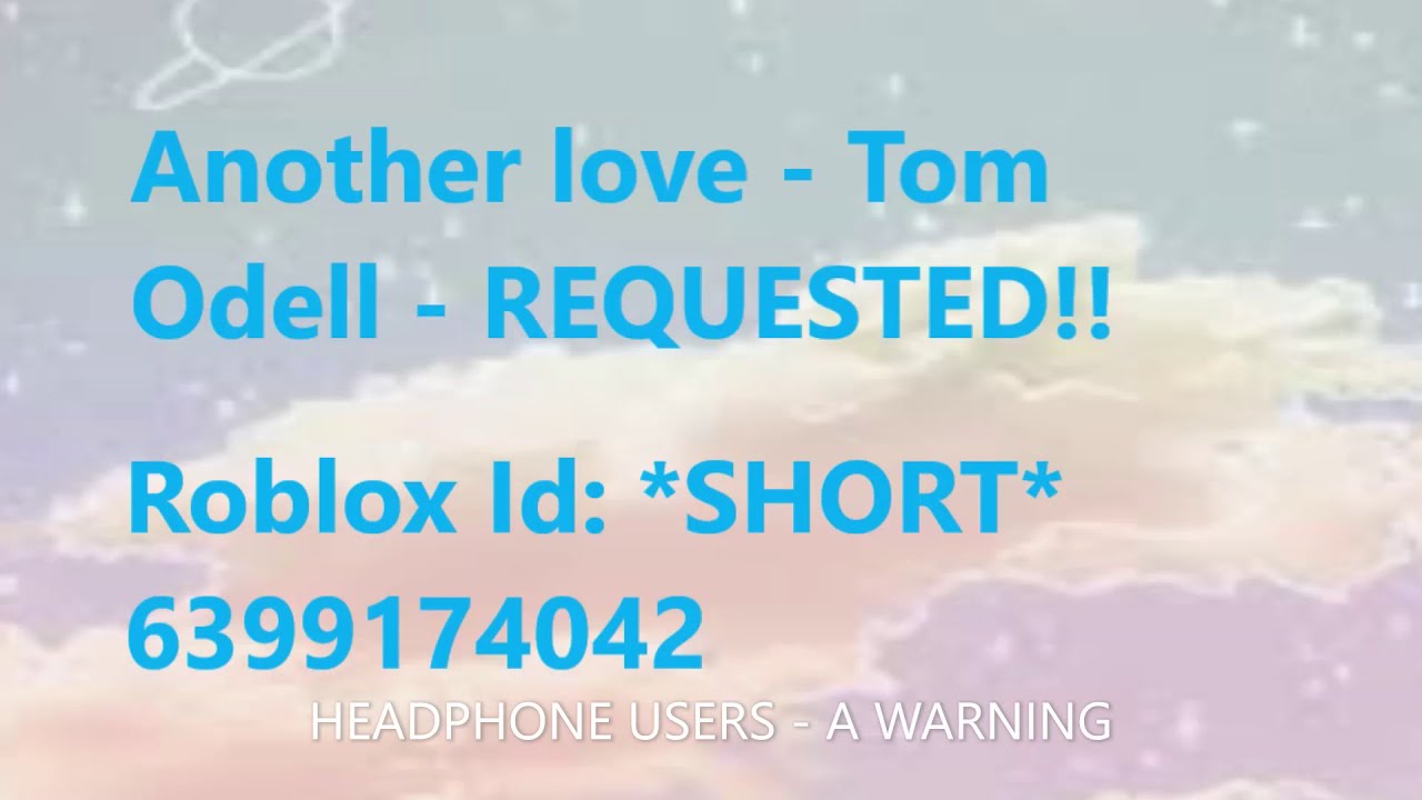 Tom Odell Another Love Roblox Id Requested By Sad Rythm Youtube - song codes for roblox i love this song