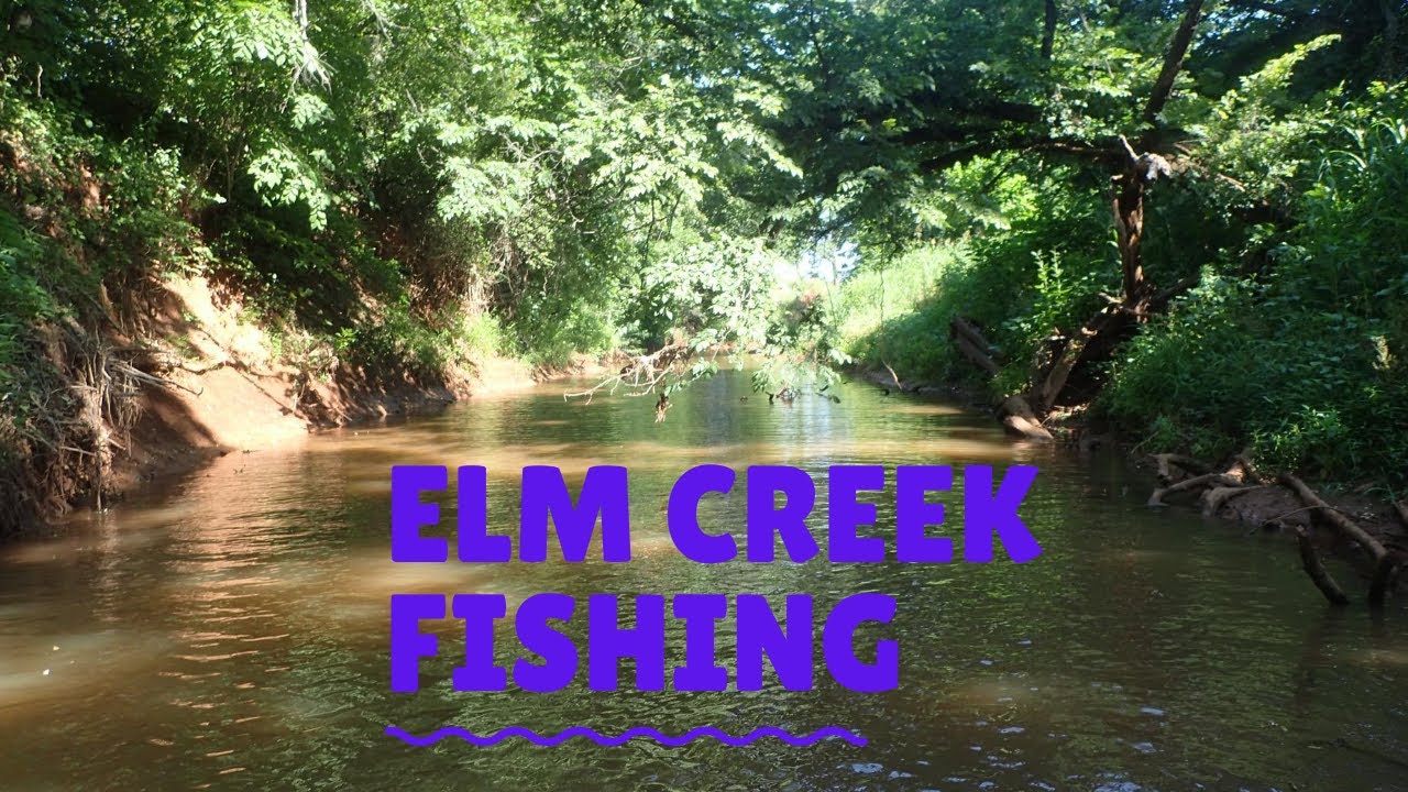 Elm Creek Fishing YouTube