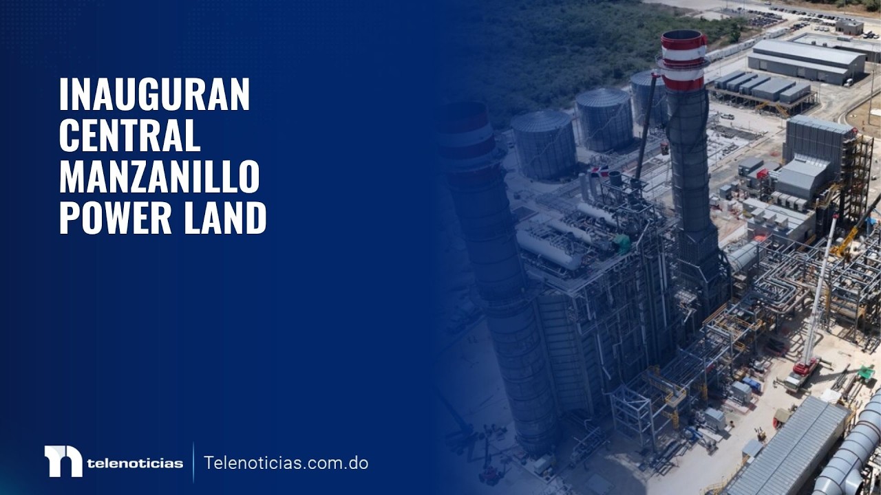 Inauguran Central Manzanillo Power Land