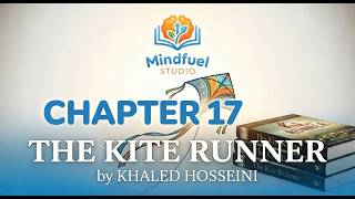 The Kite Runner | Chapter 17 Audiobook | Secrets Revealed | Mindfuel Studio