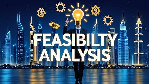 What is Feasibility Analysis? | Entrepreneurship | From A Business Professor