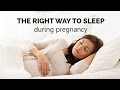 The right way to sleep during pregnancy