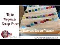 Tip to organize scrap paper