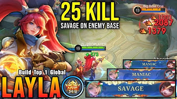 SAVAGE & 2x MANIAC!! 25 Kills Layla Perfect Savage on Enemy Base!! - Build Top 1 Global Layla ~ MLBB