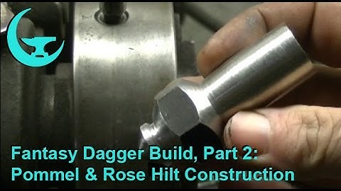 Fantasy Dagger Build, Part 2: Pommel & Rose Hilt Construction