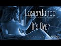 ✯ Laserdance – It&#39;s Over (Master vers. by: Space Intruder) edit.2k19