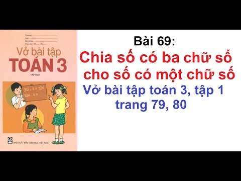 Video Vở bài tập toán 3 tập 1 - Bài 69 - Chia số có ba chữ... - youtube