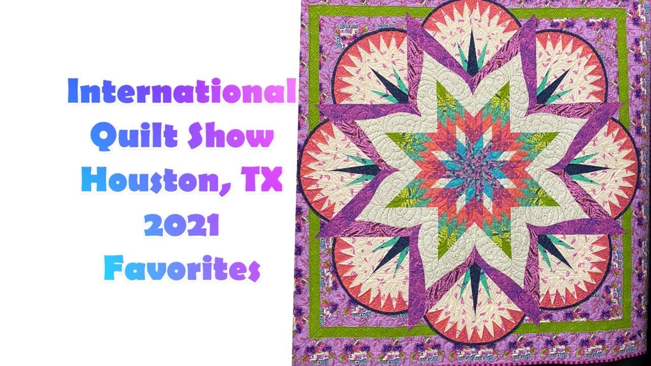 International Quilt Show 2021 some of my favorites YouTube
