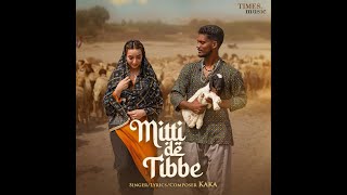 KAKA New Punjabi Song | Mitti De Tibbe (Official Video) | Afsha Khan | Latest Punjabi Songs 2022