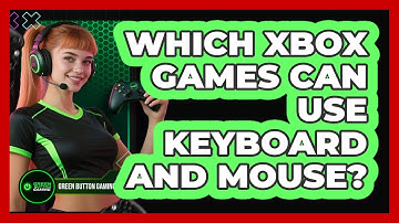 Which Xbox Games Can Use Keyboard And Mouse?