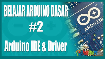 Belajar Arduino Dasar - 2. Instalasi Arduino IDE dan Driver