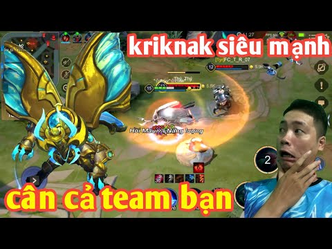 Liên Quân _ Trải Nghiệm Kriknak Bản Mới Siêu Mạnh | Team Bạn Cướp Bùa Gặp Ngay Thứ Dữ