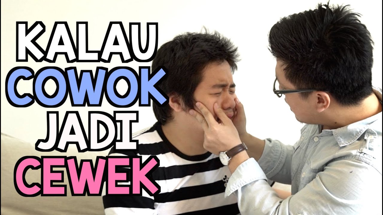 KALAU COWOK JADI CEWEK - YouTube