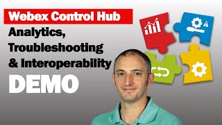 Collaboration Part 3: Webex Control Hub | Analytics, Troubleshooting & Interoperability Wealth