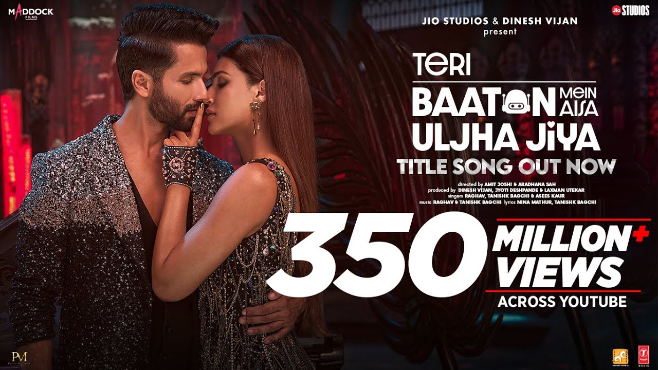 Teri Baaton Mein Aisa Uljha Jiya Title Track Shahid Kapoor Kriti Sanon  RaghavTanishk Asees