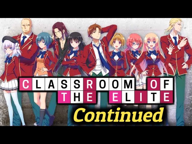 What Happened AFTER THE ANIME? Classroom of the Elite (Volume 1-4) 