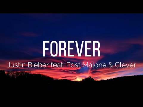 Justin Bieber - Forever (Lyrics) feat. Post Malone & Clever