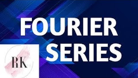 Fourier Series Part - 9  (Change of INTERVAL)